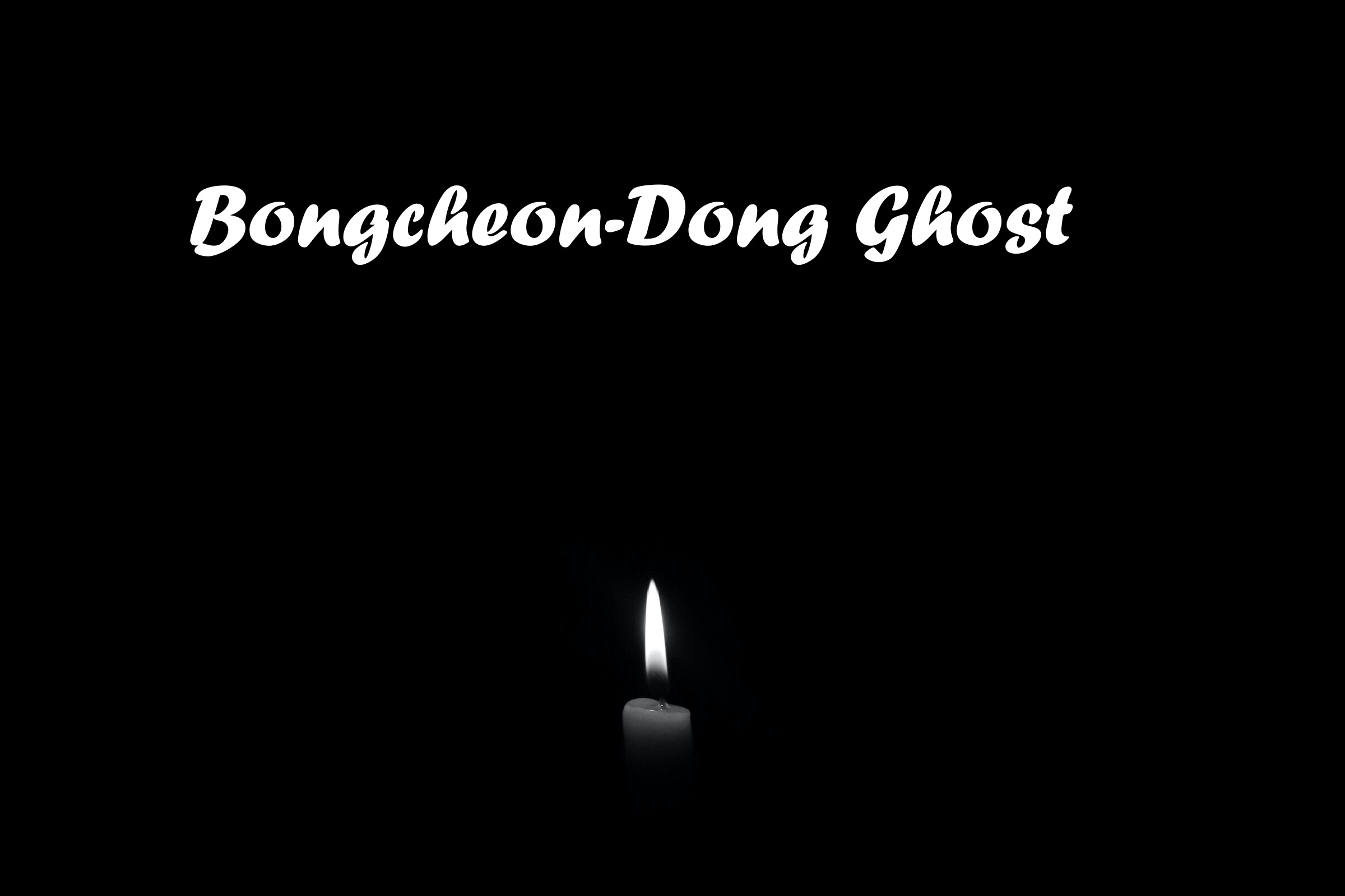 Bongcheon-Dong Ghost